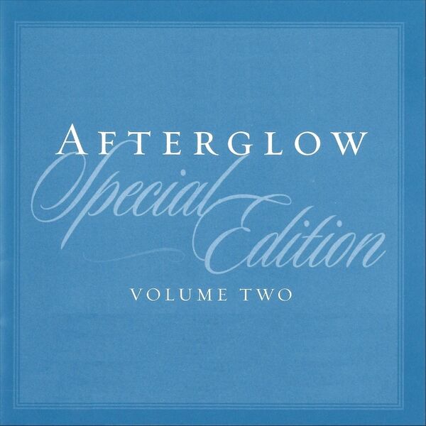 Afterglow - Afterglow, Vol. 2 (Special Edition)