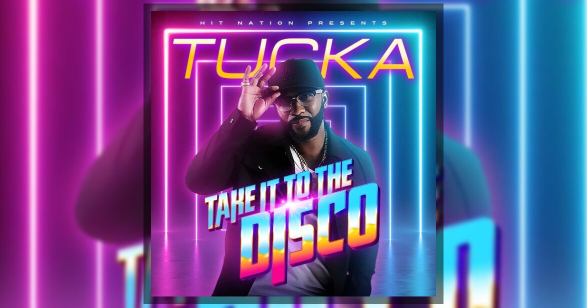 Tucka Take It to the Disco